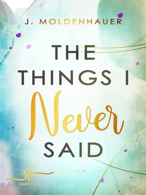 cover image of The Things I Never Said